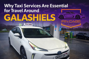 Read more about the article Why Taxi Services Are Essential for Travel Around Galashiels